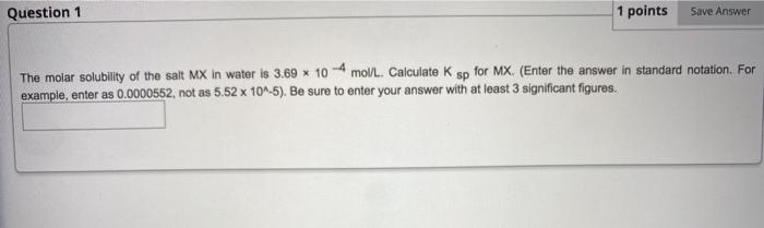 Solved Question 1 1 points Save Answer The molar solubility | Chegg.com