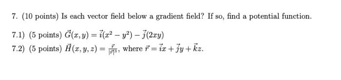 Solved 7. (10 points) Is each vector field below a gradient | Chegg.com