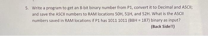 Solved 5. Write a program to get an 8-bit binary number from | Chegg.com