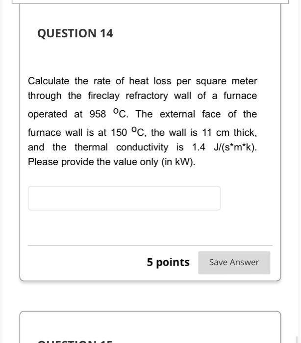 Solved QUESTION 14 Calculate the rate of heat loss per | Chegg.com