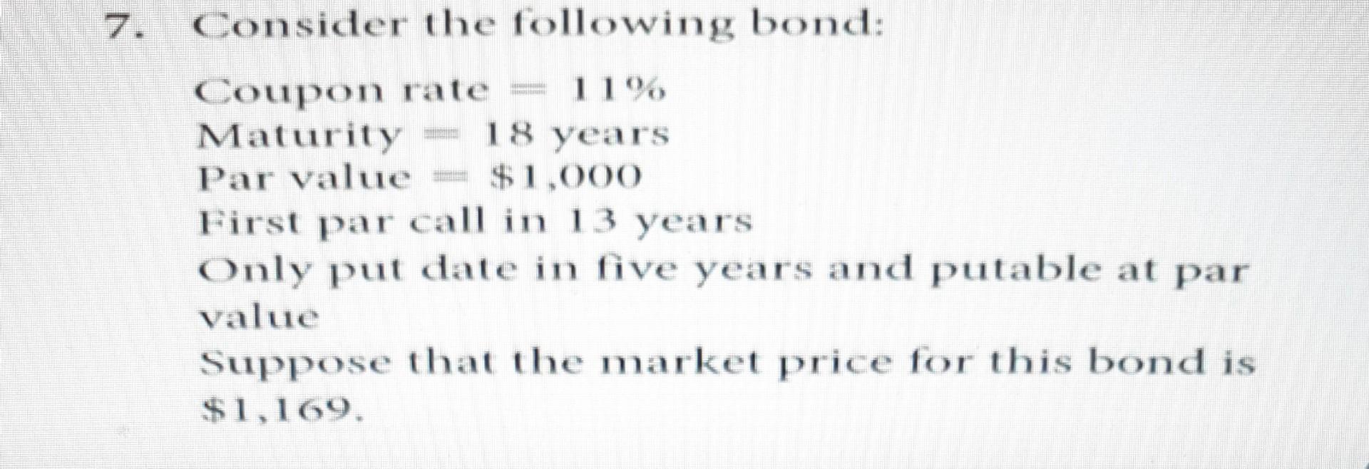 Solved 7. Consider The Following Bond: Coupon Rate =11% | Chegg.com