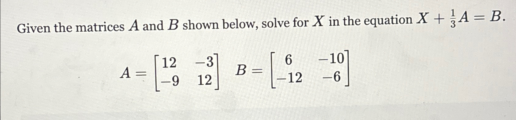 Solved Given the matrices A and B ﻿shown below, solve for x | Chegg.com