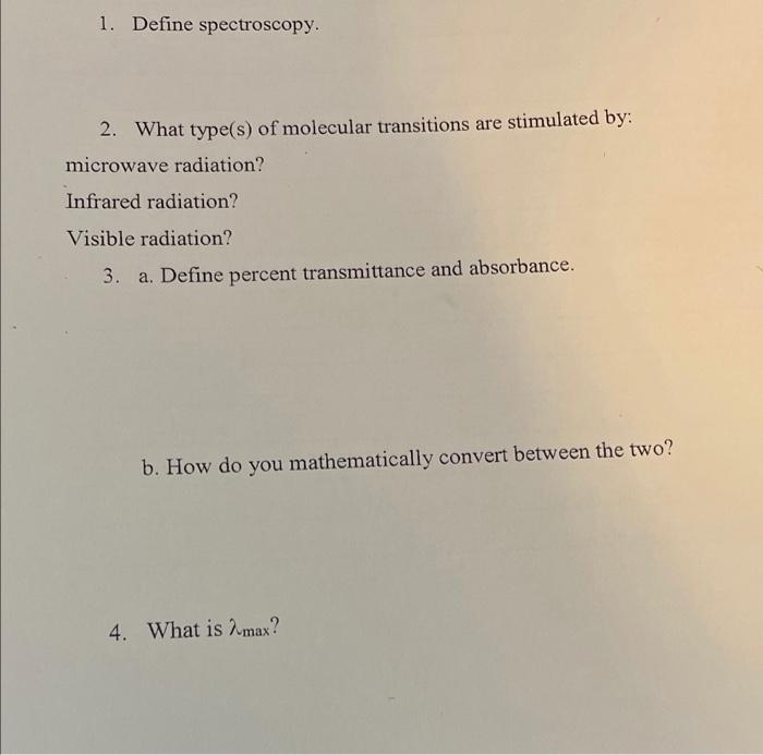 Solved 1. Define spectroscopy. 2. What type(s) of molecular