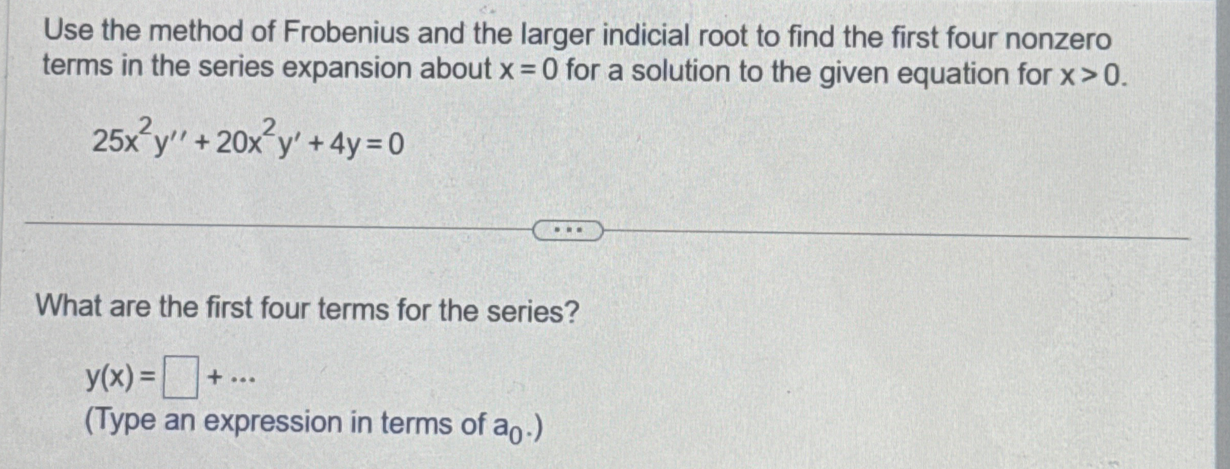 Solved Use the method of Frobenius and the larger indicial | Chegg.com
