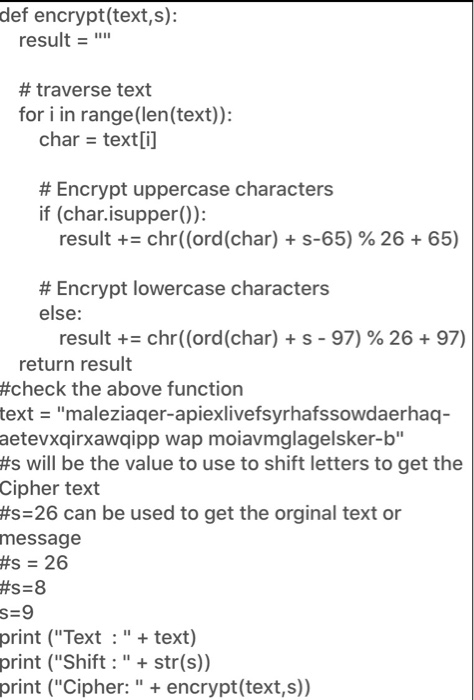encrypt text in python – python string encryption... Solved def encrypt(text,s): result = " #traverse text for i | Chegg.com