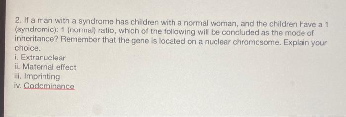 Solved 2. If a man with a syndrome has children with a | Chegg.com