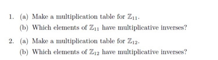 Solved 1. (a) Make a multiplication table for Z11. (b) Which | Chegg.com