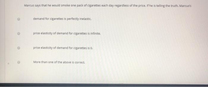 Solved Marcus says that he would smoke one pack of
