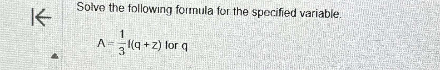 Solved Solve the following formula for the specified | Chegg.com