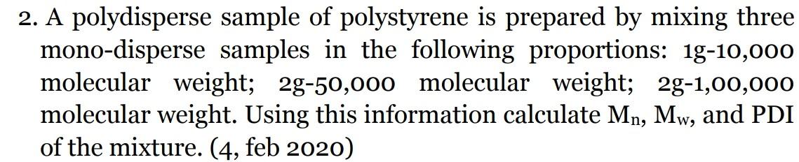 Solved 2. A polydisperse sample of polystyrene is prepared | Chegg.com