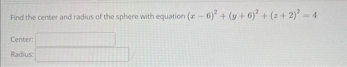 Solved Find the center and radius of the sphere with | Chegg.com