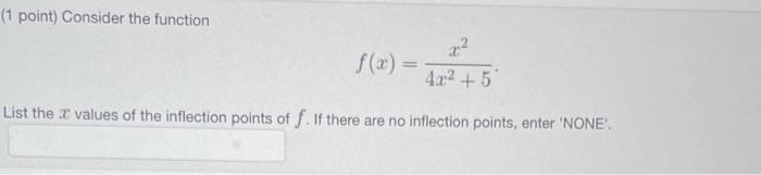 Solved ( 1 point) Consider the function f(x)=4x2+5x2 List | Chegg.com