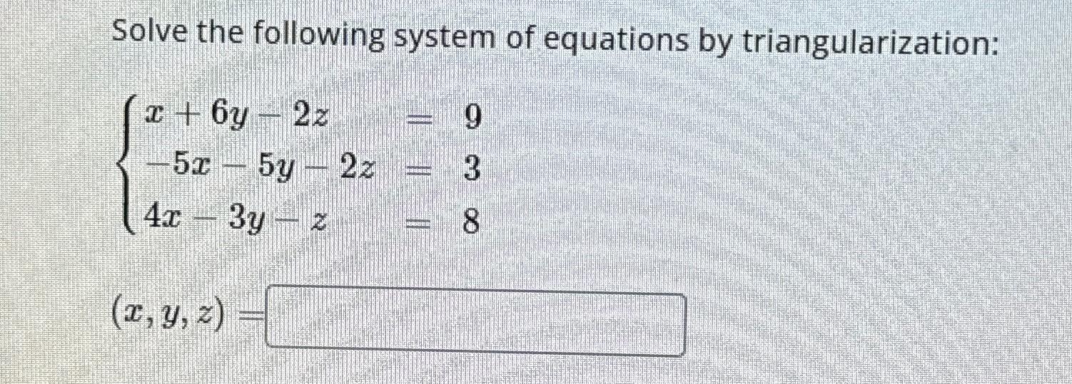 Solved Solve the following system of equations by | Chegg.com