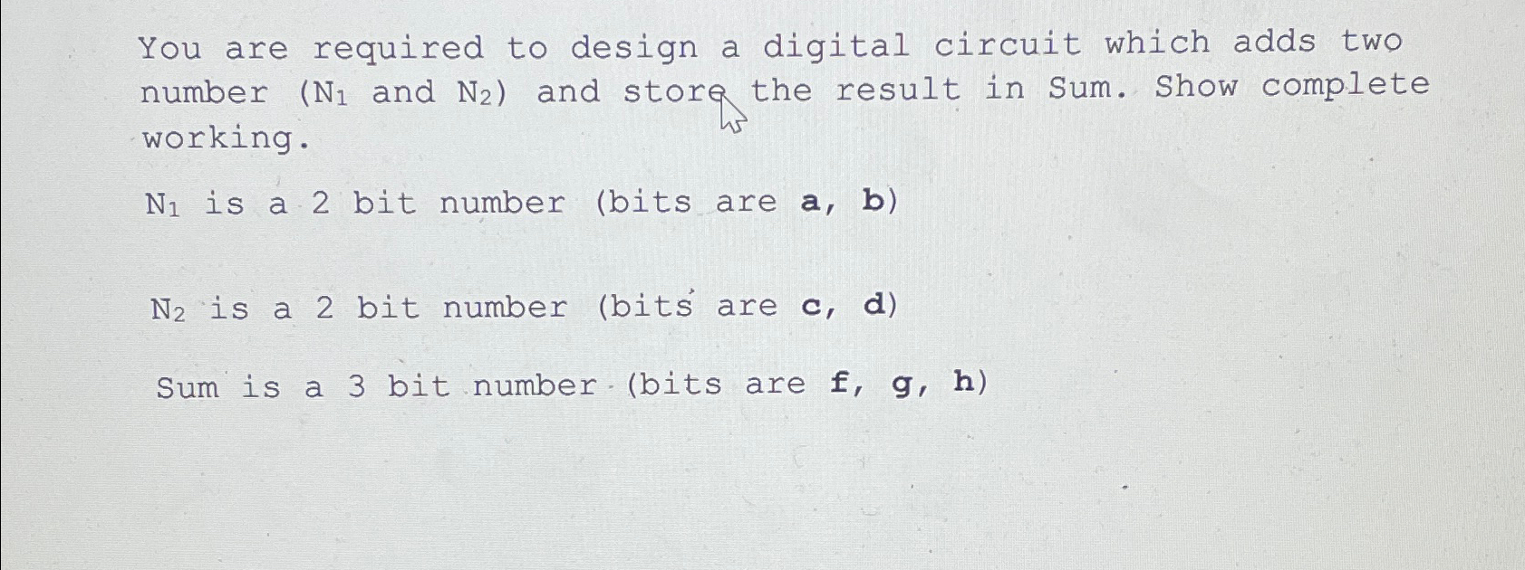 Solved You are required to design a digital circuit which | Chegg.com