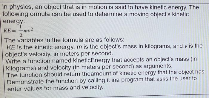 Solved Implement the function named kineticEnergy with two | Chegg.com