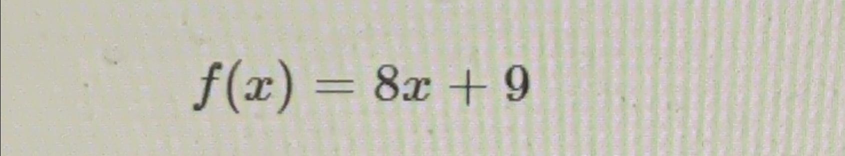 Solved f(x)=8x+9• ﻿Evalute f^-1 (14) | Chegg.com