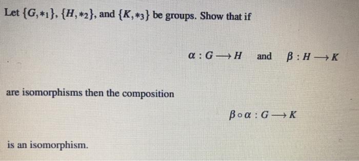 Solved Let G 1 H 2 And K 3 Be Groups Show Tha Chegg Com