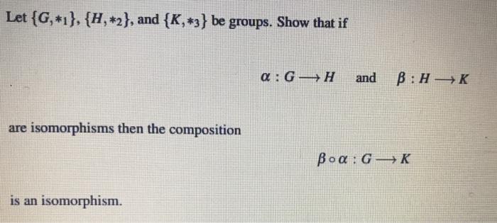 Solved Let G 1 H 2 And K 3 Be Groups Show Tha Chegg Com