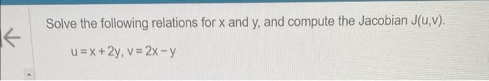 Solved Solve the following relations for x and y, and | Chegg.com