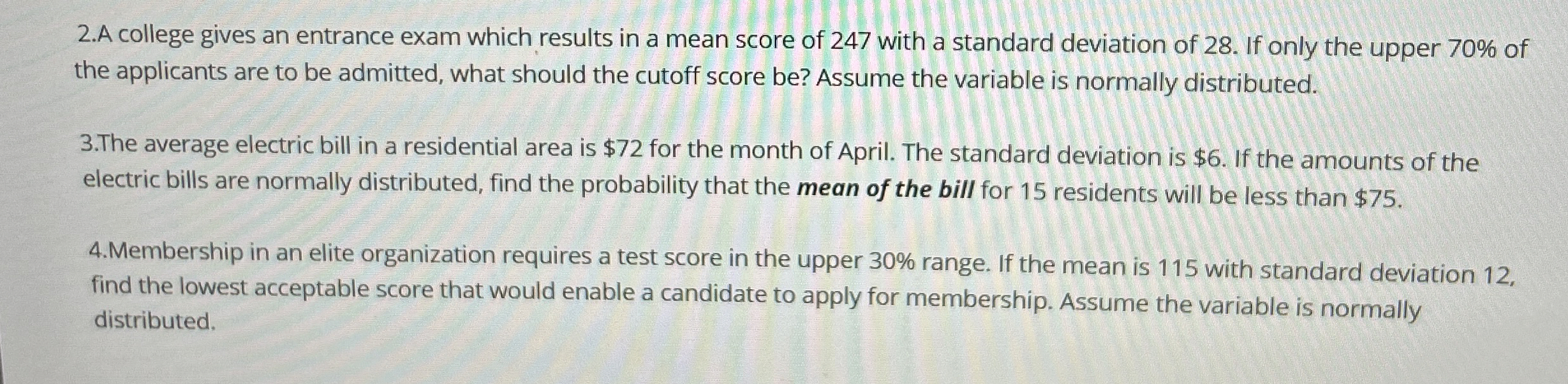 2.A college gives an entrance exam which results in a