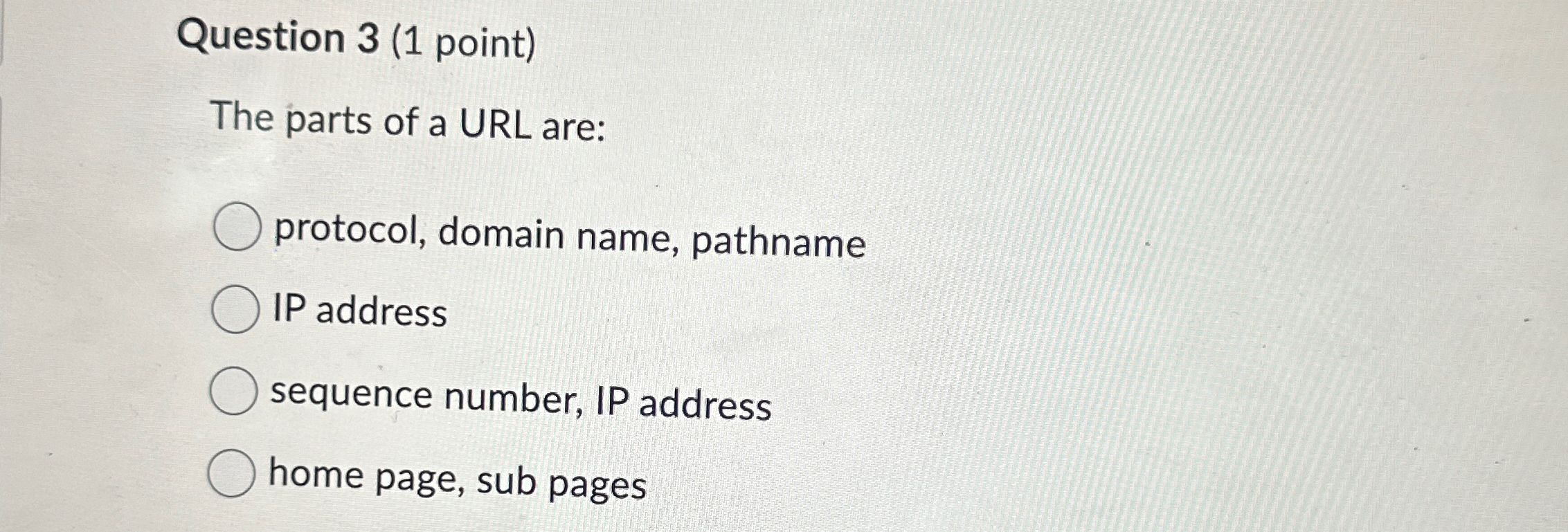 Solved Question 3 (1 ﻿point)The parts of a URL are:protocol, | Chegg.com