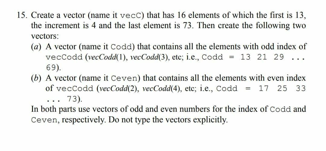 Solved 15. Create a vector (name it vecc) that has 16 | Chegg.com