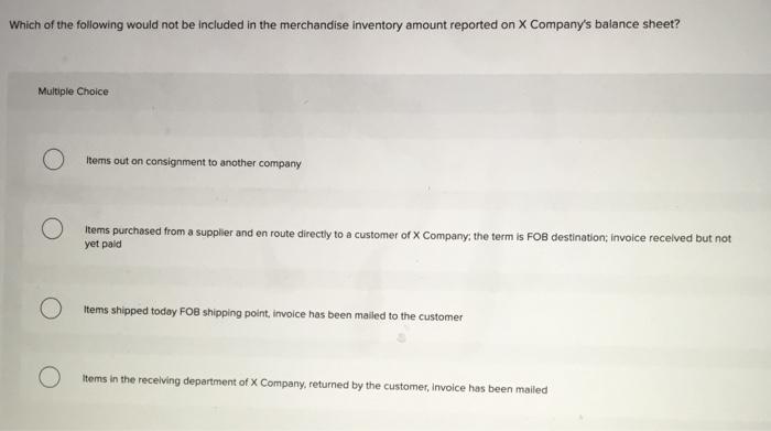 Solved Which of the following would not be included in the | Chegg.com