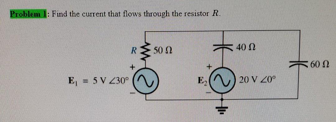 Solved Problem 1: Find the current that flows through the | Chegg.com