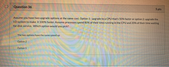 Solved D Question 36 5 pts Assume you have two upgrade | Chegg.com