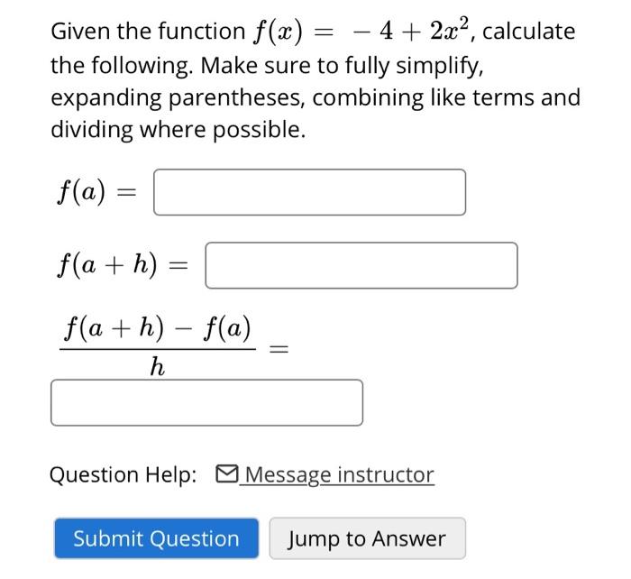 Solved Given the function f(x) = – 4 + 2x2, calculate the | Chegg.com