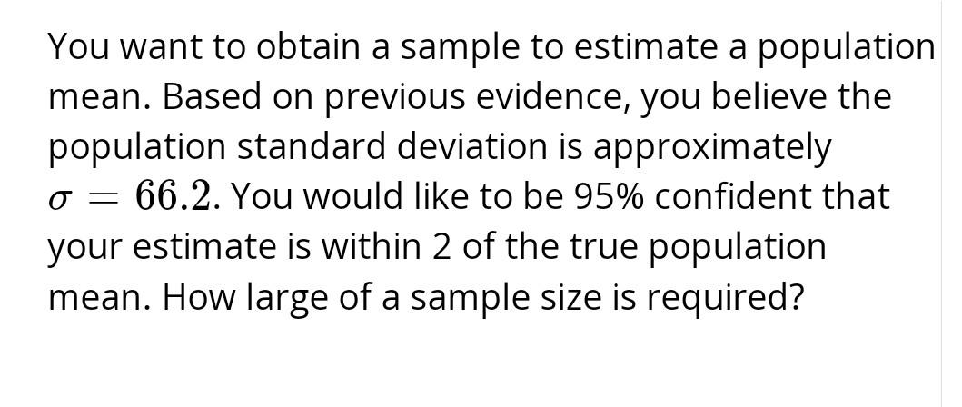 Solved You want to obtain a sample to estimate a population | Chegg.com