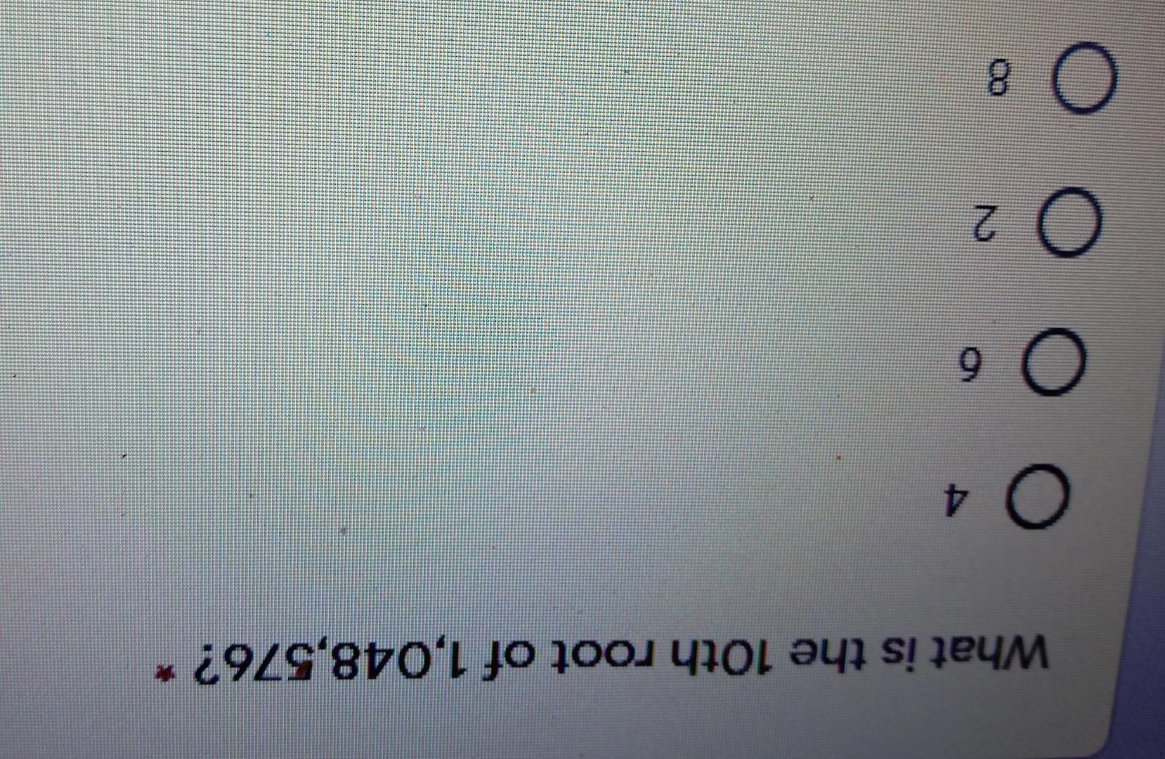 solved-what-is-the-10th-root-of-1-048-576-o-4-o-2-8-chegg