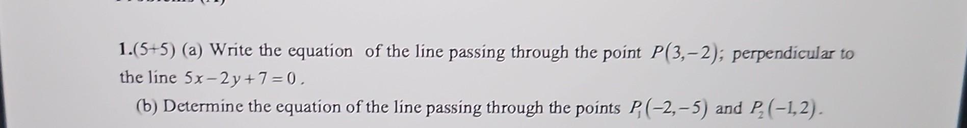 Solved 1. (5+5) (a) Write the equation of the line passing | Chegg.com