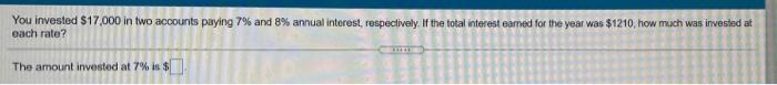 Solved You invested $17,000 in two accounts paying 7% and 8% | Chegg.com