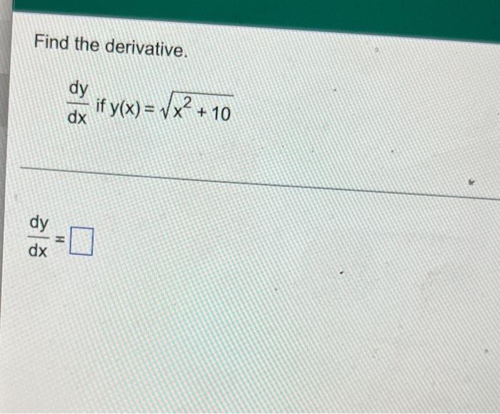 Solved Find the derivative. dy dx if y(x) = vx2. dy dx +10 | Chegg.com