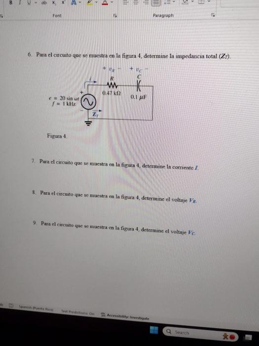 6. Para el circuto que se muestra en la figura 4 , determine la impedancia total \( \left(Z_{T}\right) \). Figura 4. 7. Para