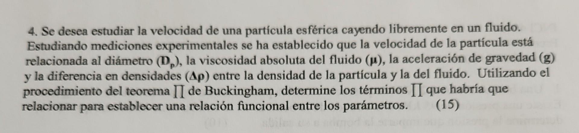 4. Se desea estudiar la velocidad de una partícula esférica cayendo libremente en un fluido. Estudiando mediciones experiment