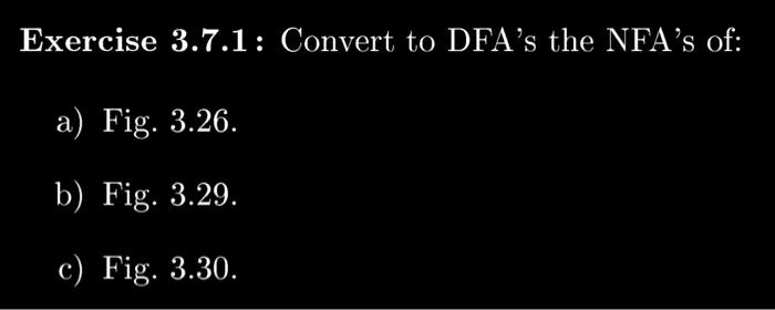 Solved Figure 3.26: NFA accepting aa∗∣bb∗Exercise 3.7.1 : | Chegg.com
