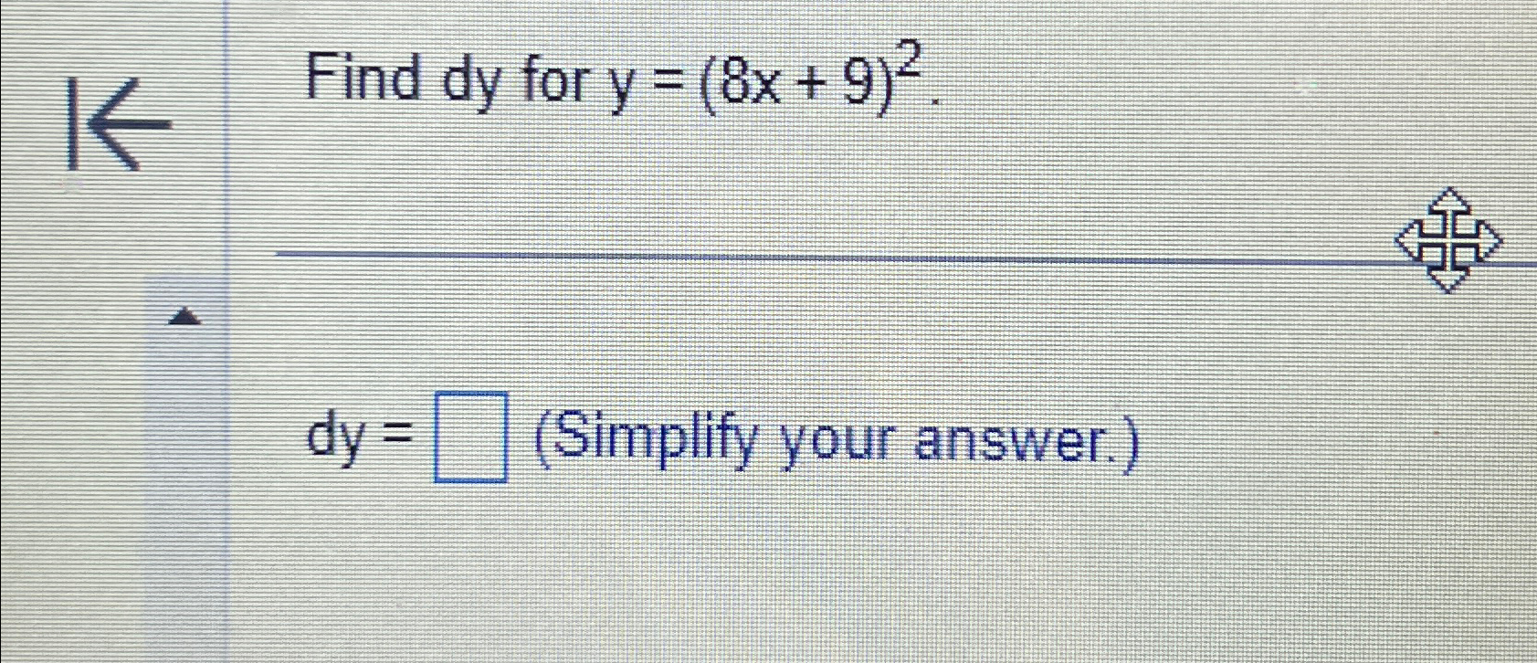 solved-find-dy-for-y-8x-9-2-simplify-your-answer-chegg