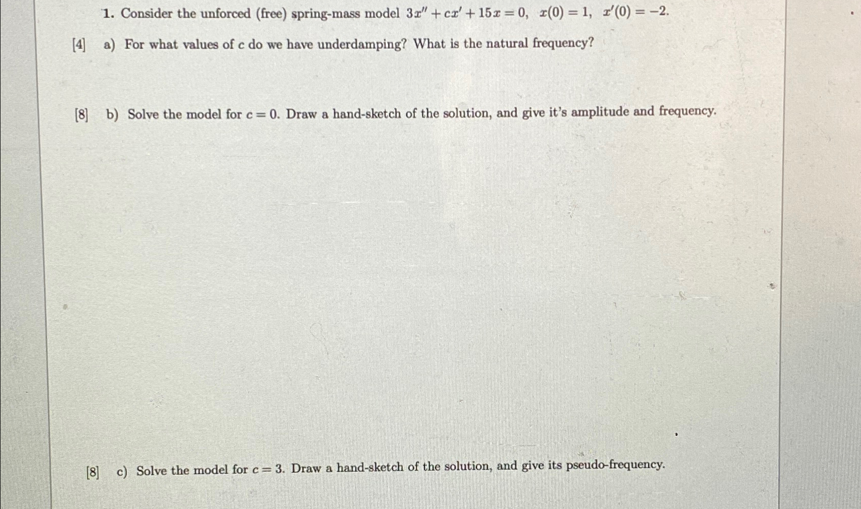 Solved consider the unforced free spring mass model chegg