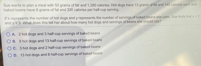 SOLVED: Sue wants to plan a meal with 76 grams of fat and 1,570