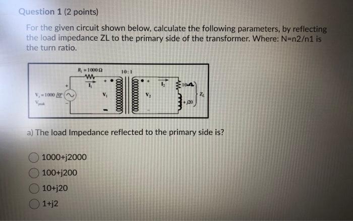 Solved Question 1 (2 points) For the given circuit shown | Chegg.com