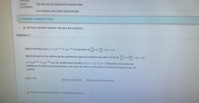 (4pts) Vesifique que \( y=c_{1} e^{-2 r}+c_{2} e^{-2 x} \) es solucion de \( \frac{d k_{y}}{d x^{2}}+5 \frac{d y}{d y}+6 y=0