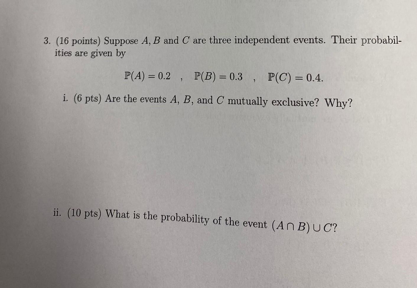 Solved 3. (16 Points) Suppose A, B And C Are Three | Chegg.com