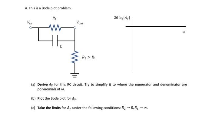 Solved 4. This is a Bode plot problem. (a) Derive AV for | Chegg.com