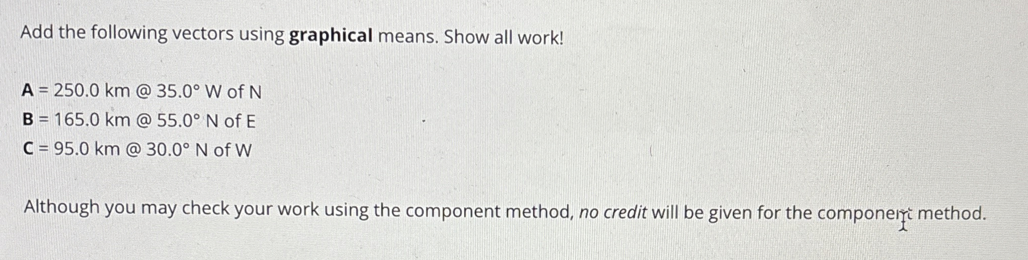 Solved Add the following vectors using graphical means. Show | Chegg.com