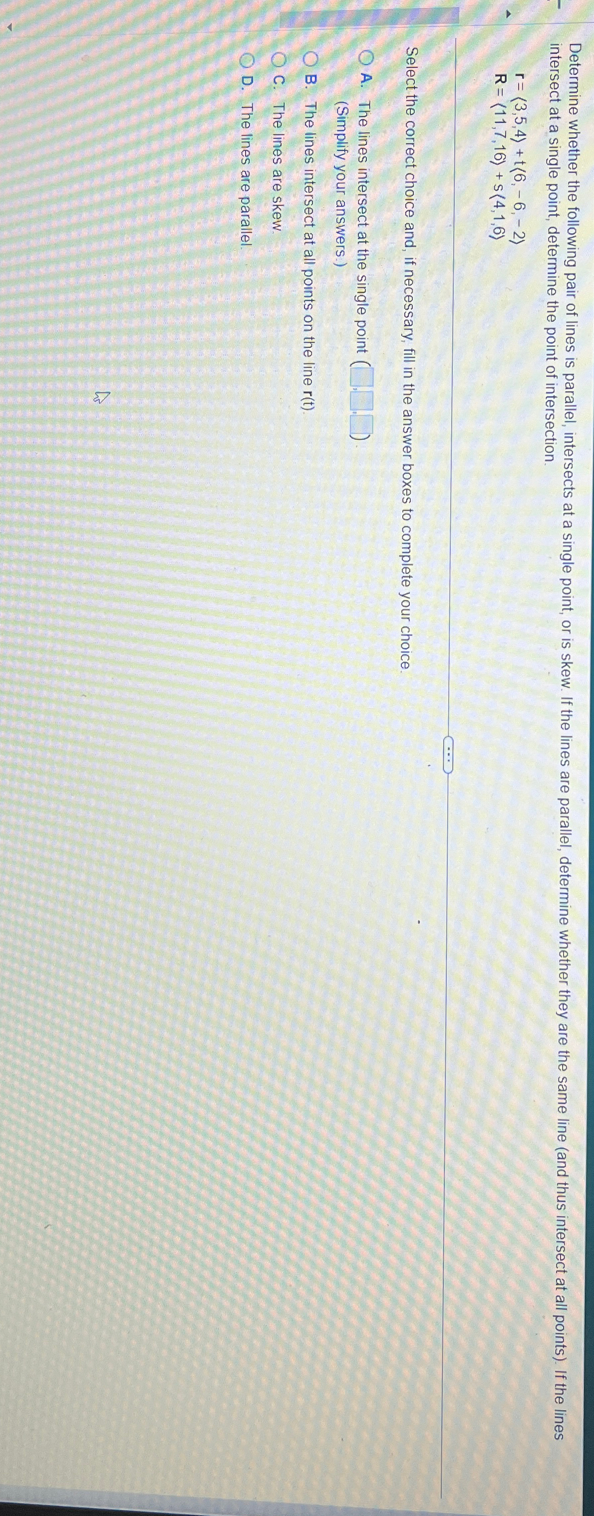 Solved Determine whether the following pair of lines is | Chegg.com