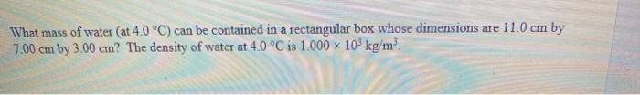 Solved What mass of water (at 4.0 °C) can be contained in a | Chegg.com