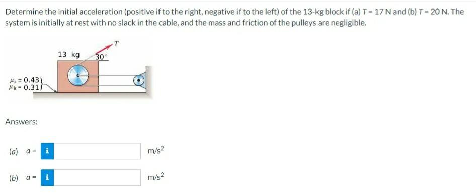 Solved Determine The Initial Acceleration (positive If To | Chegg.com