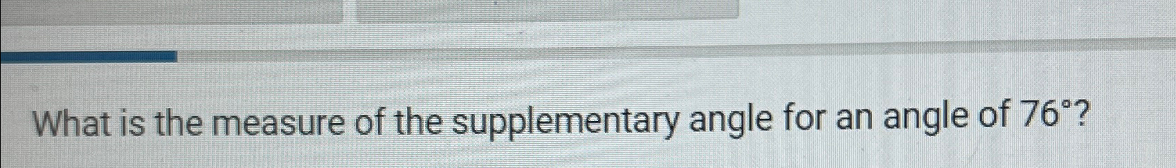 Solved What is the measure of the supplementary angle for an | Chegg.com